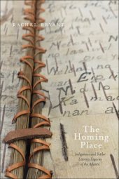 book The Homing Place: Indigenous and Settler Literary Legacies of the Atlantic