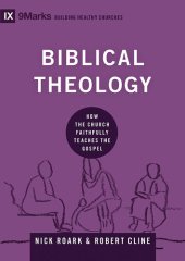 book Biblical Theology: How the Church Faithfully Teaches the Gospel