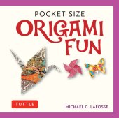 book Pocket Size Origami Fun Kit: Contains Everything You Need to Make 7 Exciting Paper Models