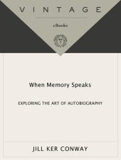 book When Memory Speaks: Exploring the Art of Autobiography