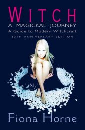 book Witch: A Magickal Journey: A Guide to Modern Witchcraft