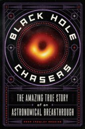 book Black Hole Chasers: The Amazing True Story of an Astronomical Breakthrough