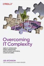 book Overcoming IT Complexity: Simplify Operations, Enable Innovation, and Cultivate Successful Cloud Outcomes