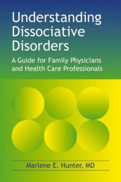 book Understanding Dissociative Disorders: A Guide for Family Physicians and Health Care Professionals