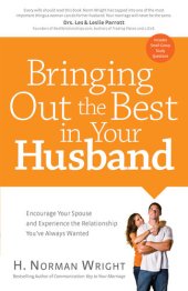 book Bringing Out the Best in Your Husband: Encourage Your Spouse and Experience the Relationship You've Always Wanted