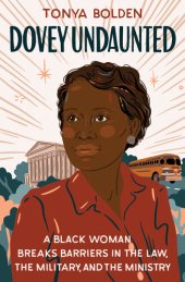 book Dovey Undaunted: A Black Woman Breaks Barriers in the Law, the Military, and the Ministry