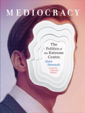 book Mediocracy: The Politics of the Extreme Centre