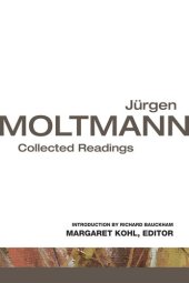 book Jürgen Moltmann: Collected Readings