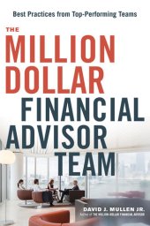 book The Million-Dollar Financial Advisor Team: Best Practices from Top Performing Teams