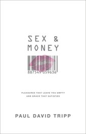 book Sex and Money: Pleasures That Leave You Empty and Grace That Satisfies