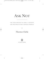 book Ask Not: The Inauguration of John F. Kennedy and the Speech That Changed America