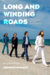 book Long and Winding Roads, Revised Edition: The Evolving Artistry of the Beatles