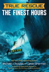 book The Finest Hours: The True Story of a Heroic Sea Rescue