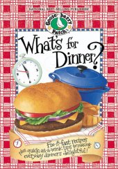 book What's for Dinner? Cookbook: Fix-It-Fast Recipes Plus Quick-As-A-Wink Tips for Making Everyday Dinners Delightful!