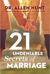 book The 21 Undeniable Secrets of Marriage: Taking Your Relationship to the Next Level