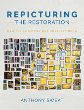 book Repicturing the Restoration: New Art to Expand Our Understanding