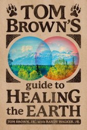 book Tom Brown's Guide to Healing the Earth