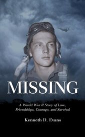 book MISSING: A World War II Story of Love, Friendships, Courage, and Survival