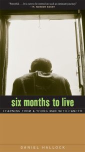 book Six Months to Live: Learning from a Young Man with Cancer