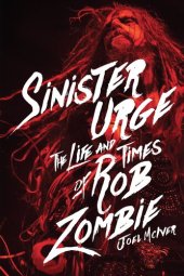 book Sinister Urge: The Life and Times of Rob Zombie