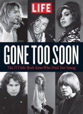 book Gone Too Soon: The 27 Club--Rock Icons Who Died Too Soon