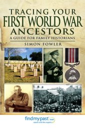 book Tracing Your First World War Ancestors: A Guide for Family Historians