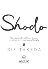 book Shodo: The practice of mindfulness through the ancient art of Japanese calligraphy