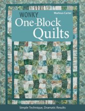 book Wonky One-Block Quilts: Simple Technique, Dramatic Results