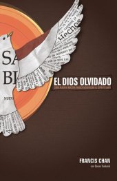 book El Dios olvidado: Cómo revertir nuestra trágica desatención al Espíritu Santo