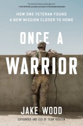 book Once a Warrior: How One Veteran Found a New Mission Closer to Home