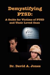 book Demystifying PTSD: A Guide Book for PTSD Victims and Their Loved Ones