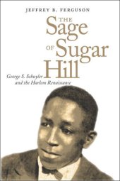 book The Sage of Sugar Hill: George S. Schuyler and the Harlem Renaissance