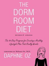 book The Dorm Room Diet: The 10-Step Program for Creating a Healthy Lifestyle Plan That Really Works