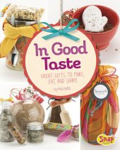 book In Good Taste: Great Gifts to Make, Eat, and Share