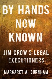 book By Hands Now Known: Jim Crow's Legal Executioners