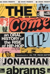 book The Come Up: An Oral History of the Rise of Hip-Hop