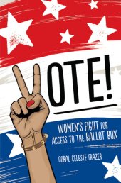 book Vote!: Women's Fight for Access to the Ballot Box