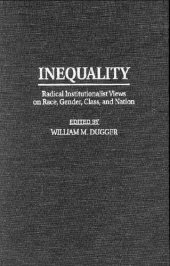 book Inequality: Radical Institutionalist Views on Race, Gender, Class, and Nation