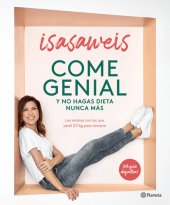 book Come genial y no hagas dieta nunca más: Las recetas con las que perdí 20 kg para siempre