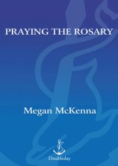 book Praying the Rosary: A Complete Guide to the World's Most Popular Form of Prayer