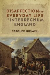 book Disaffection and Everyday Life in Interregnum England