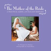 book The Mother of the Bride: A Practical Guide & an Elegant Keepsake