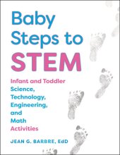 book Baby Steps to STEM: Infant and Toddler Science, Technology, Engineering, and Math Activities