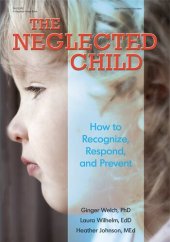 book The Neglected Child: How to Recognize, Respond, and Prevent