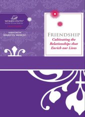 book Friendship: Cultivating Relationships That Enrich Our Lives