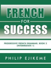 book French for Success: Progressive French Grammar, Book 2 (Intermediate 1)