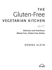 book The Gluten-Free Vegetarian Kitchen: Delicious and Nutritious Wheat-Free, Gluten-Free Dishes