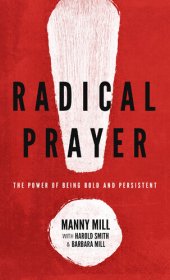 book Radical Prayer: The Power of Being Bold and Persistent