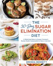 book The 30-Day Sugar Elimination Diet: A Whole-Food Detox to Conquer Cravings & Reclaim Health, Customizable for Keto or Low-Carb