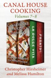 book Canal House Cooking Volumes 7–8: La Dolce Vita and Pronto!